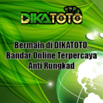 Bermain di DIKATOTO, Bandar Online Terpercaya Anti Rungkad